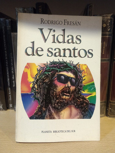 Vidas De Santos - Rodrigo Fresán - Ed Planeta