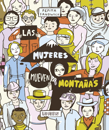 Las Mujeres Mueven Montañas, de Sandwich, Pepita. Serie Lumen Editorial Lumen, tapa blanda en español, 2019