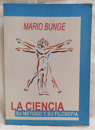 Mario Bunge La Ciencia Su Método Y Su Filosofía 