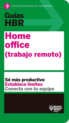 Libro: Guías Hbr: Home Office. Trabajo Remoto (hbr Guide To 