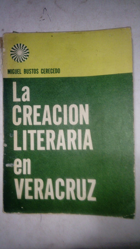 La Creacion Literaria En Veracruz