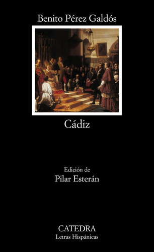 Cádiz, de Perez Galdos, Benito. Serie Letras Hispánicas Editorial Cátedra, tapa blanda en español, 2003