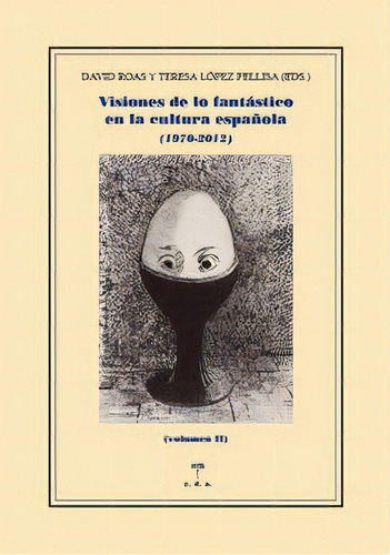 Visiones De Lo Fantãâ¡stico En La Cultura Espaãâ±ola, De Varios Autores. Editorial Ediciones De Aquí, Tapa Blanda En Español