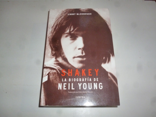 Shakey La Biografia De Neil Young Jimmy Mcdonough