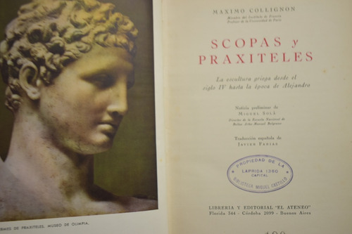 Scopas Y Praxiteles. La Escultura Griega Desde El Siglo C149 (Usado)