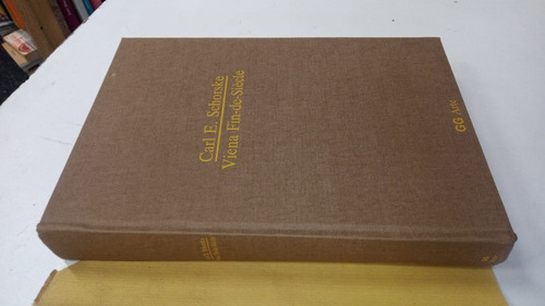 Viena Fin De Siecle - Carl E. Schorske - Gustavo Gili (Usado)