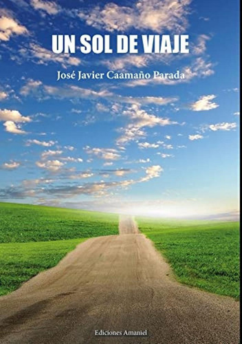 Libro: Un Sol De Viaje. Caamaño Parada, Jose Javier. Edicion