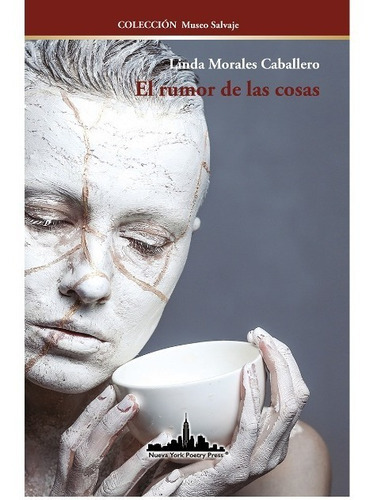 El Rumor De Las Cosas / 15 Ed., De Morales Caballero, Linda. Editorial Nueva York Poetry Press En Español