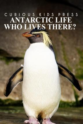 Libro Antarctic Life Who Lives There? - Curious Kids Pres...