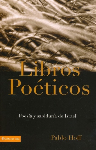 Los Libros Poéticos ( Tapa Rústica ) ( Pablo Hoff )