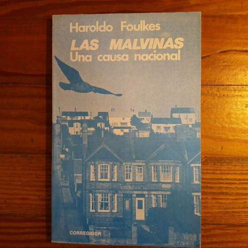 ** Las Malvinas, Una Causa Nacional ** Haroldo Foukles