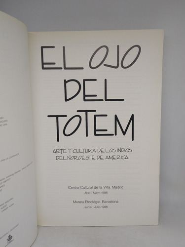 Imagen 3 de 9 de El Ojo Del Totem, Arte Y Cultura De Los Indios Del Noroeste