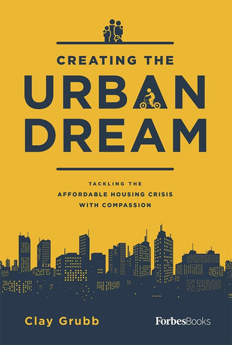 Libro: Creating The Urban Dream: Tackling The Affordable