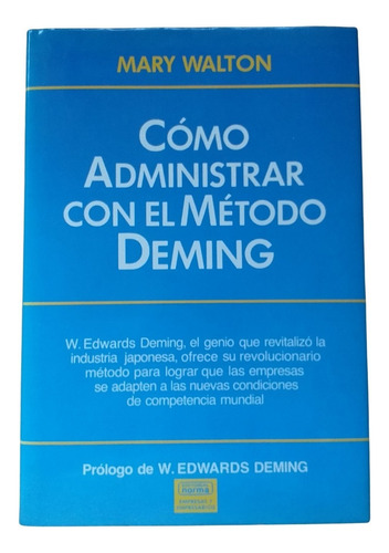 Libro Cómo Administrar Con El Método Deming. Mary Walton