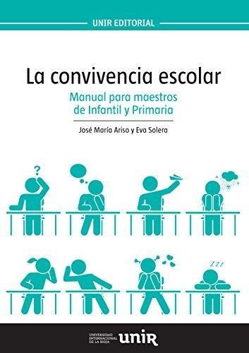 La Convivencia Escolar Manual Para Maestros De Infantil Y Pr