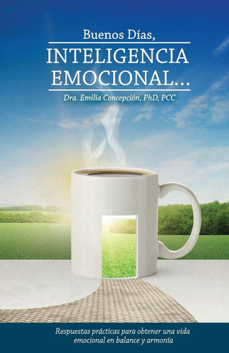Libro: Buenos Dias, Emocional: Respuestas Practicas Para Obt