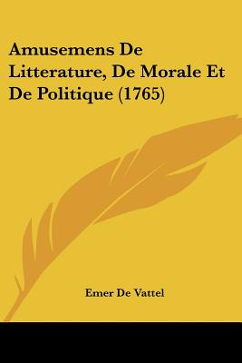 Libro Amusemens De Litterature, De Morale Et De Politique...