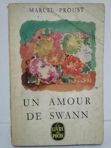Un Amour De Swann. Por Marcel Proust. 