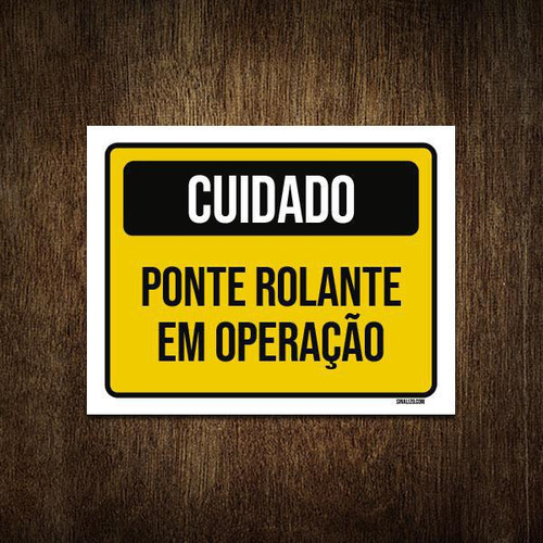 Placa De Sinalização - Cuidado Ponte Rolante Operação 27x35