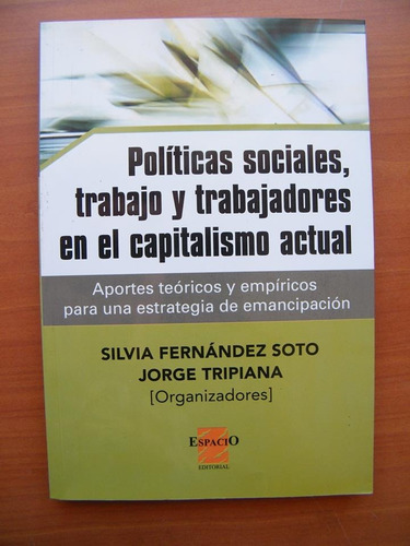Politicas Sociales, Trabajo Y Trabajadores En El Capitalismo