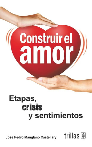 Construir El Amor Etapas, Crisis  Envío Gratis Trillas
