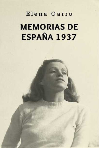Memorias de España (1937), de Garro, Elena. Editorial Paralelo 21 en español, 2019