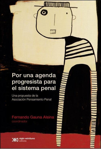 Por Una Agenda Progresista Para El Sistema Penal