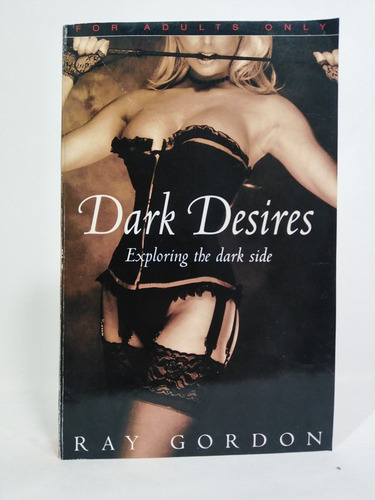 Dark Desires: Exploring The Dark Side