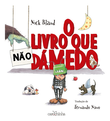 O livro que (não) dá medo, de Bland, Nick. Editorial Carochinha, capa mole em português, 2021
