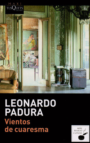 Vientos De Cuaresma. Leonardo Padura, De Leonardo Padura. Editorial Tusquets, Tapa Blanda, Edición Tusquets En Español, 2011