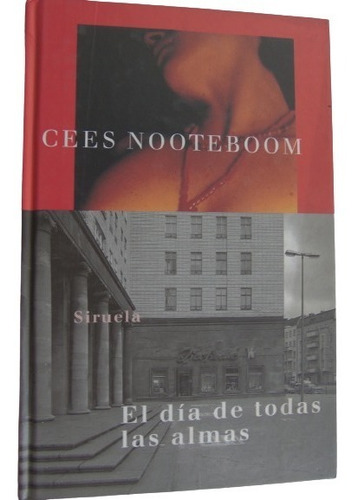 El Dia De Todas Las Almas Cees Nooteboom Siruela 