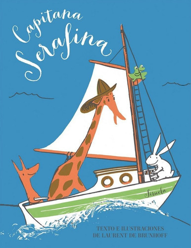 Capitana Serafina, de de Brunhoff, Laurent. Editorial SIRUELA, tapa dura en español