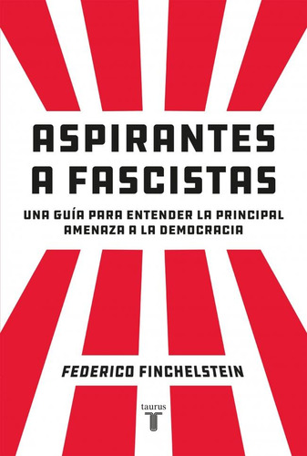 Aspirantes A Fascistas - Federico Finchelstein