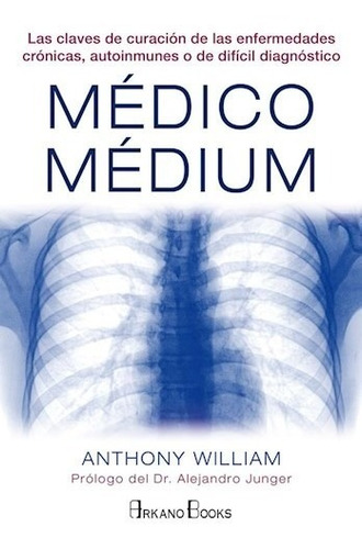Medico Medium, Anthony Williams, Arkano Books