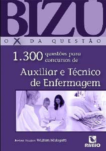 Bizu De Auxiliar E Técnico De Enfermagem, De William Malagutti. Editora Rubio, Capa Mole, Edição 1 Edição Em Português, 2011