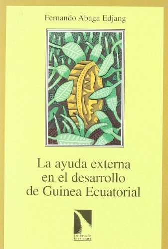 Libro La Ayuda Externa En El Desarrollo De Guinea Ecuatorial