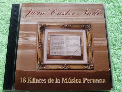 Eam Cd Juan Castro Nalli 18 Kilates De Musica Peruana Piano