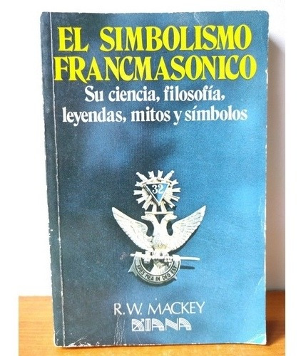 El Simbolismo Francmasónico - R W Mackey