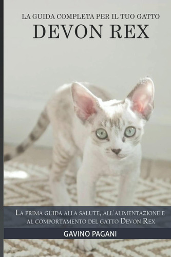 Libro: La Guida Completa Per Il Tuo Gatto Devon Rex: La Prim