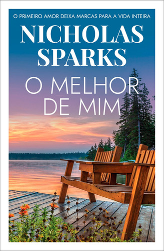 O melhor de mim: O primeiro amor deixa marcas para a vida inteira, de Sparks, Nicholas. Editora Arqueiro Ltda., capa mole em português, 2020