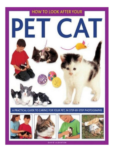 How To Look After Your Pet Cat - Alderton David. Eb07