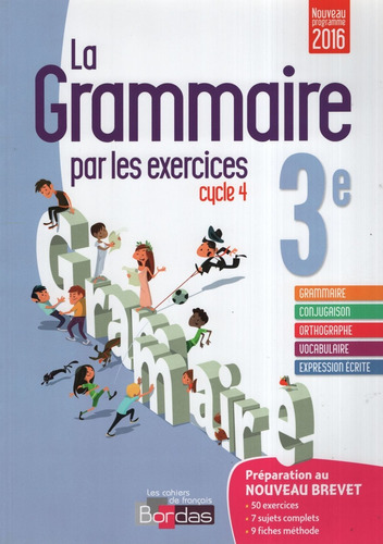 La Grammaire Par Les Exercices 3/e. Cycle 4 - Cahier