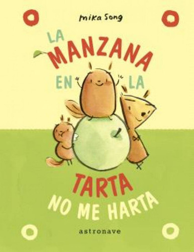 Libro: La Manzana En La Tarta No Me Harta. (norma Y Panchi 2