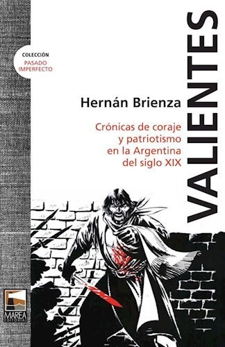 Valientes Cronicas De Coraje Y Patriotis - Brienza Hernan (