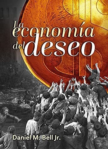 Economia Del Deseo, La, De Bell Jr., Daniel M.. Editorial Nuevo Inicio, Tapa Blanda En Español