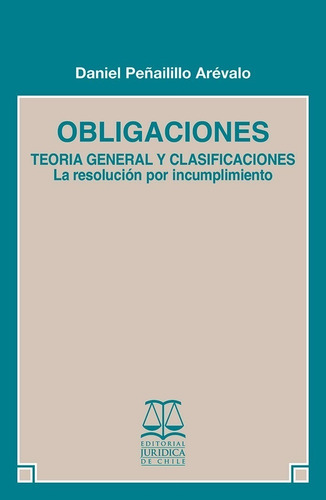 Obligaciones Teoría General ... / Daniel Peñailillo Arevalo