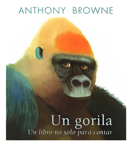 Libro Un Gorila. Un Libro No Solo Para Contar /410