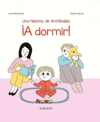 Una Historia De Archibaldo Y A Dormir - Desbordes Astrid