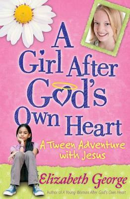 A Girl After God's Own Heart (r) : A Tween Adventure With...