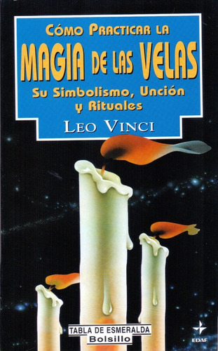 Como Practicar La Magia De La Velas. Su Simbolismo, Rituales